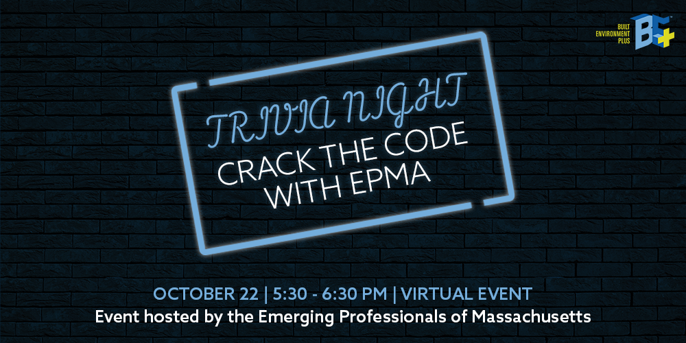 Trivia Night: Crack the Code with EPMA | October 22, 5:30 - 6:30 pm, virtual event | event hosted by the Emerging Professionals of Massachusetts