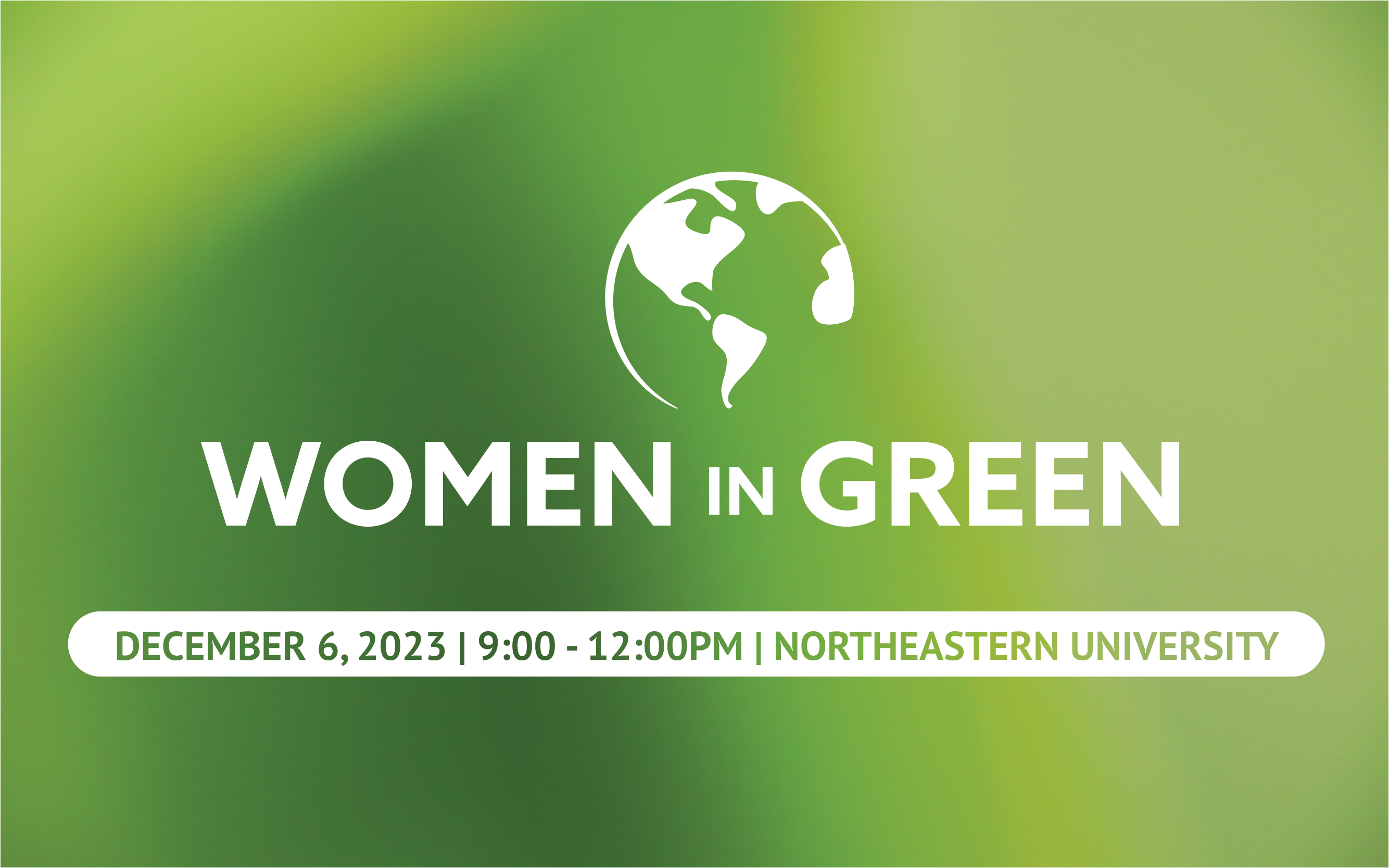 Women in Green BIG WIG breakfast. December 6, 2023 9am - 12pm. Event will be at Northeastern University