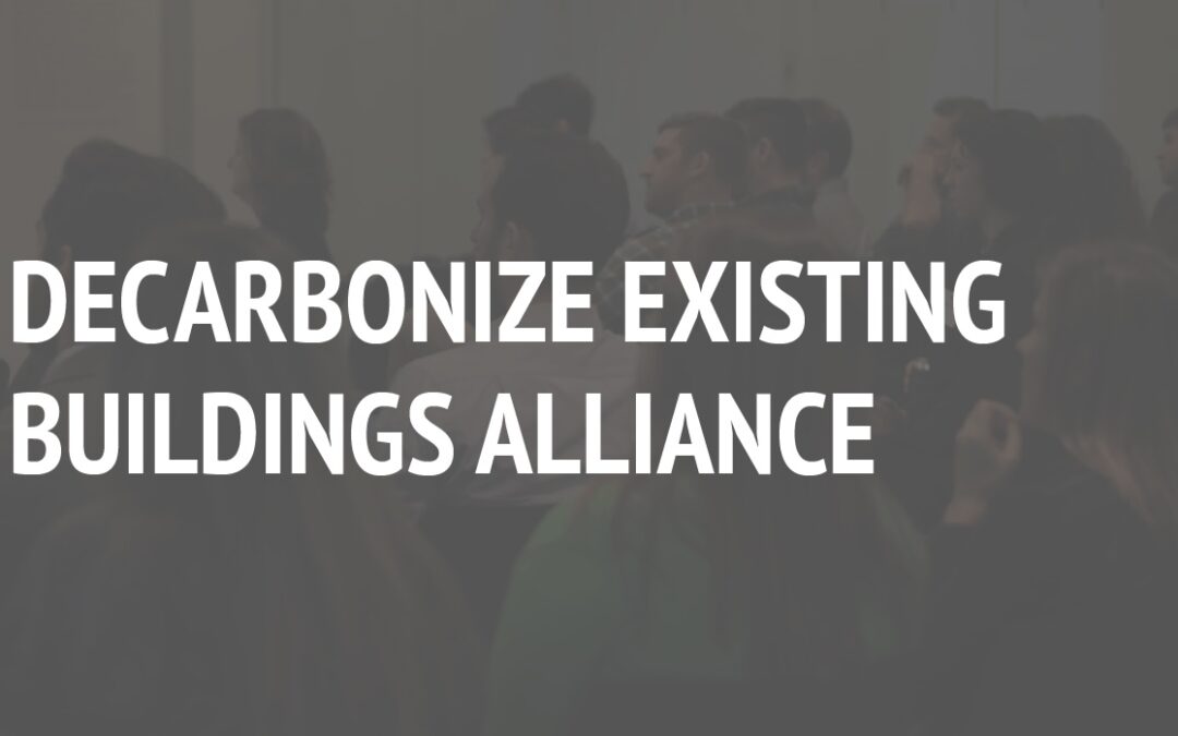 Decarbonize Existing Buildings Alliance: August 2024