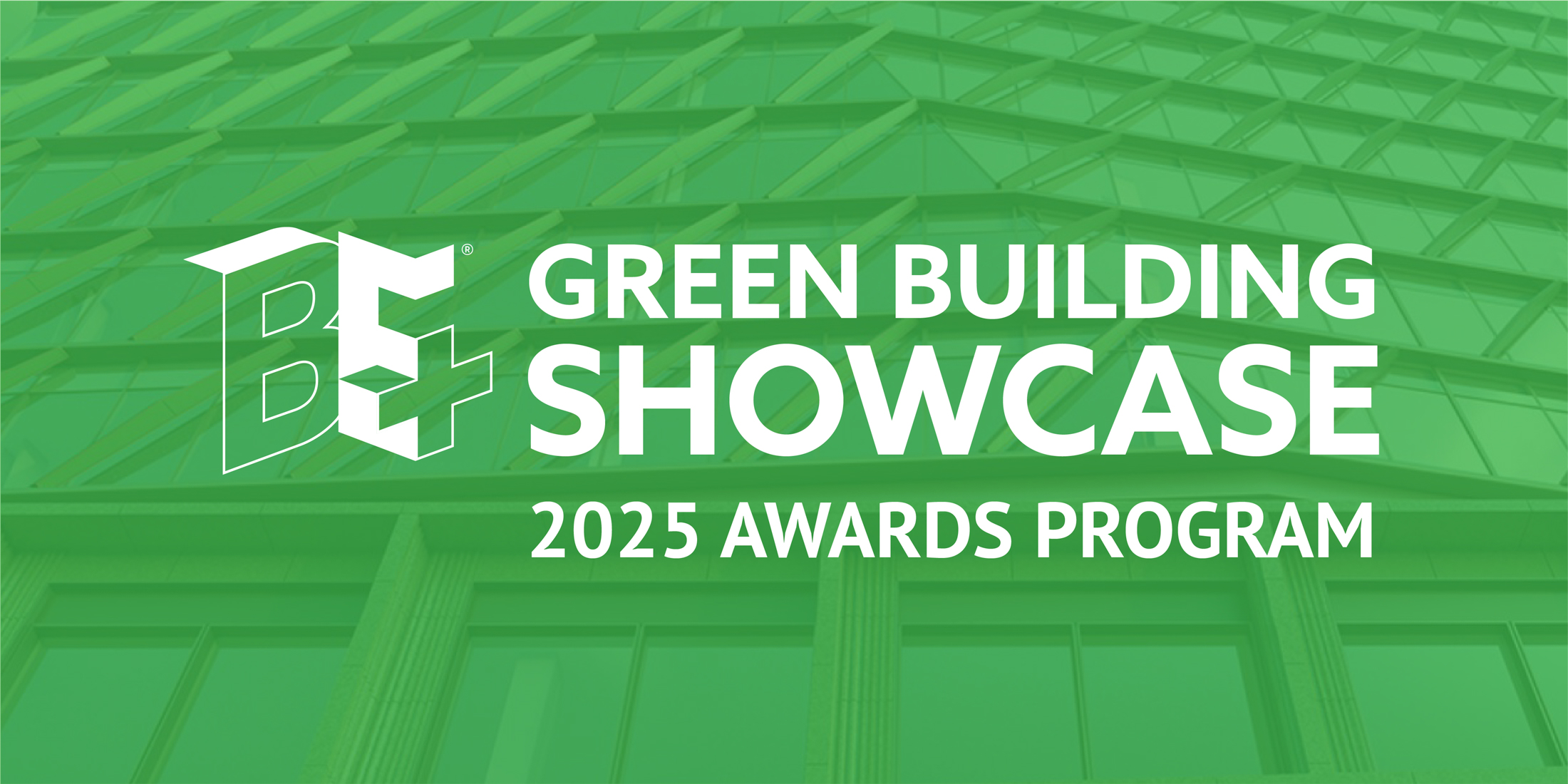 BE+ Green Building Showcase Awards Program