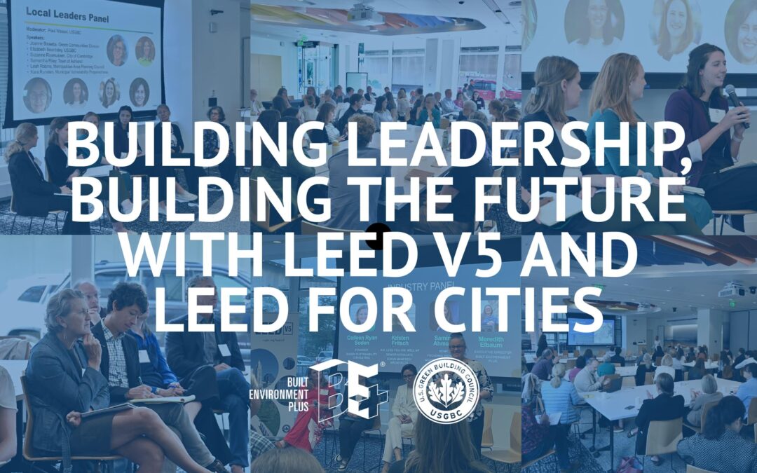 Building leadership, building the future with LEED v5 and LEED for Cities
