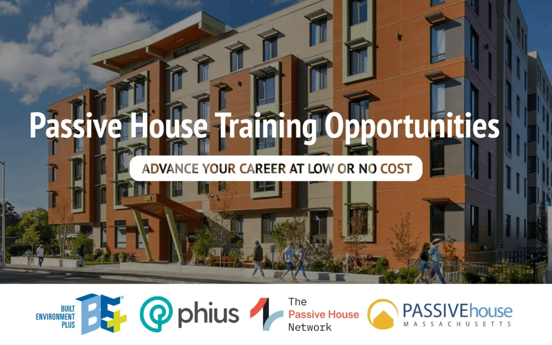 Passive House Training Opportunities: Advance Your Career at Low or No Cost