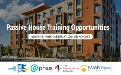 Passive House Training Opportunities: Advance Your Career at Low or No Cost