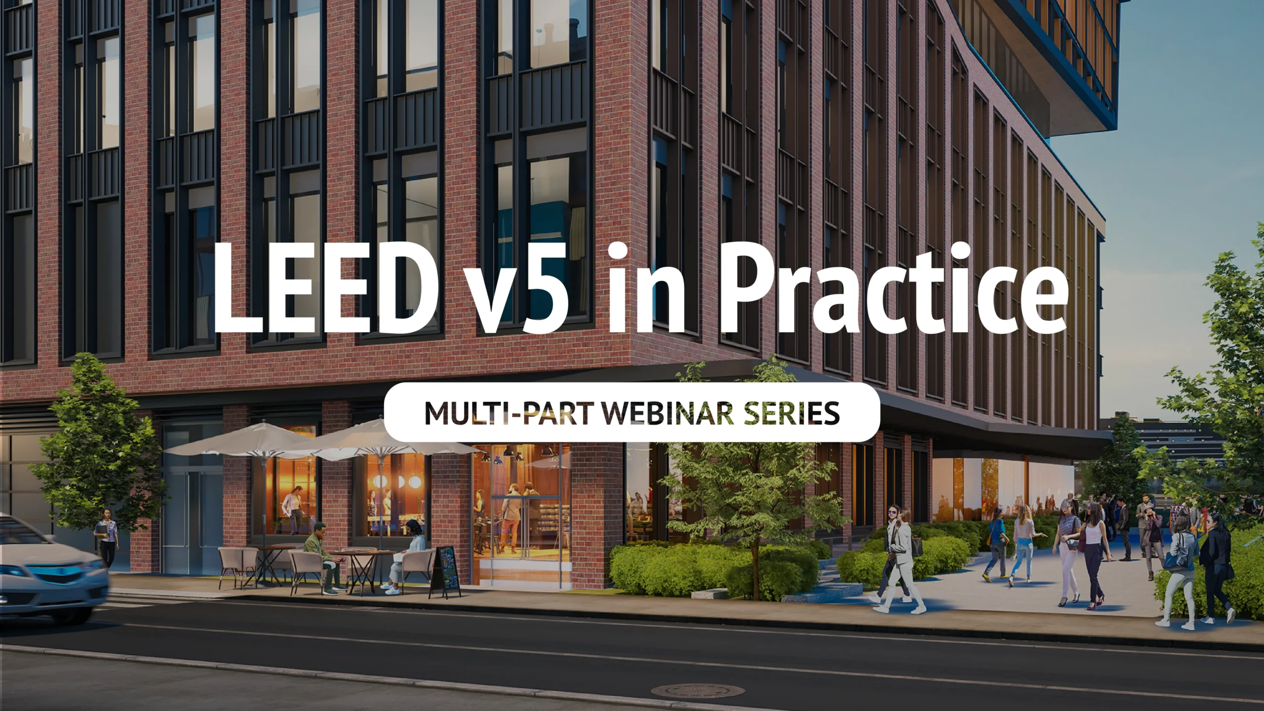 LEED v5 in Practice multi-part webinar series for green building professionals