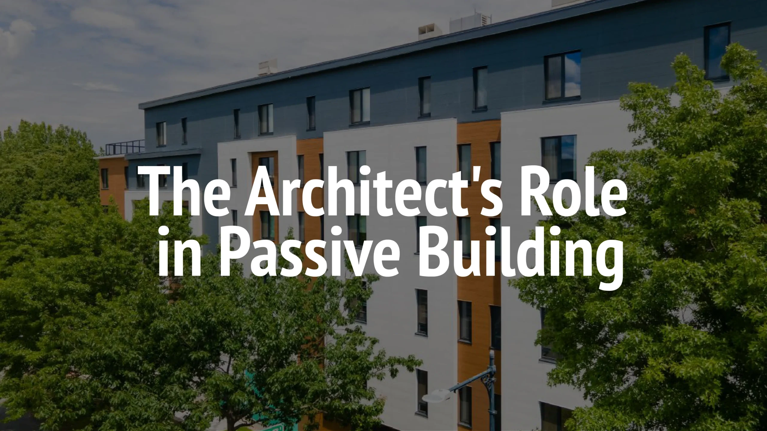 The Architect's Role in Passive Building